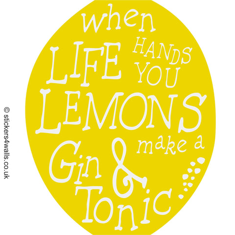 Gin lovers Gift, When Life Hands You Lemons Wall Sticker, Gin And Tonic Wall Art