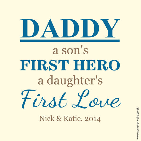 Personalised Gift For Dad Wall Sticker 50cm, 'Son's First Hero, Daughter's First Love'  Dad Gift