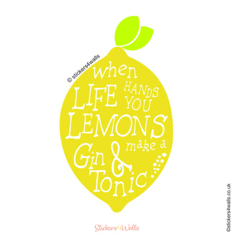 When Life Hands You Lemons, Gin & Tonic Wall Sticker,